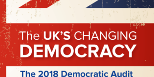 The UK’s Changing Democracy: The 2018 Democratic Audit